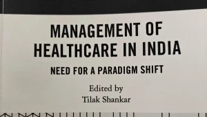 Lessons from 'Management of Healthcare in India'