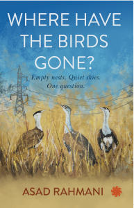 Noted conservationist and ornithologist Asad Rahmani’s latest book, Where Have the Birds Gone?